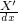 \frac{X'}{^d{^{x}}}